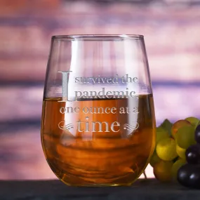 I Survived The Pandemic, One Ounce At A Time Stemless Wine Glass