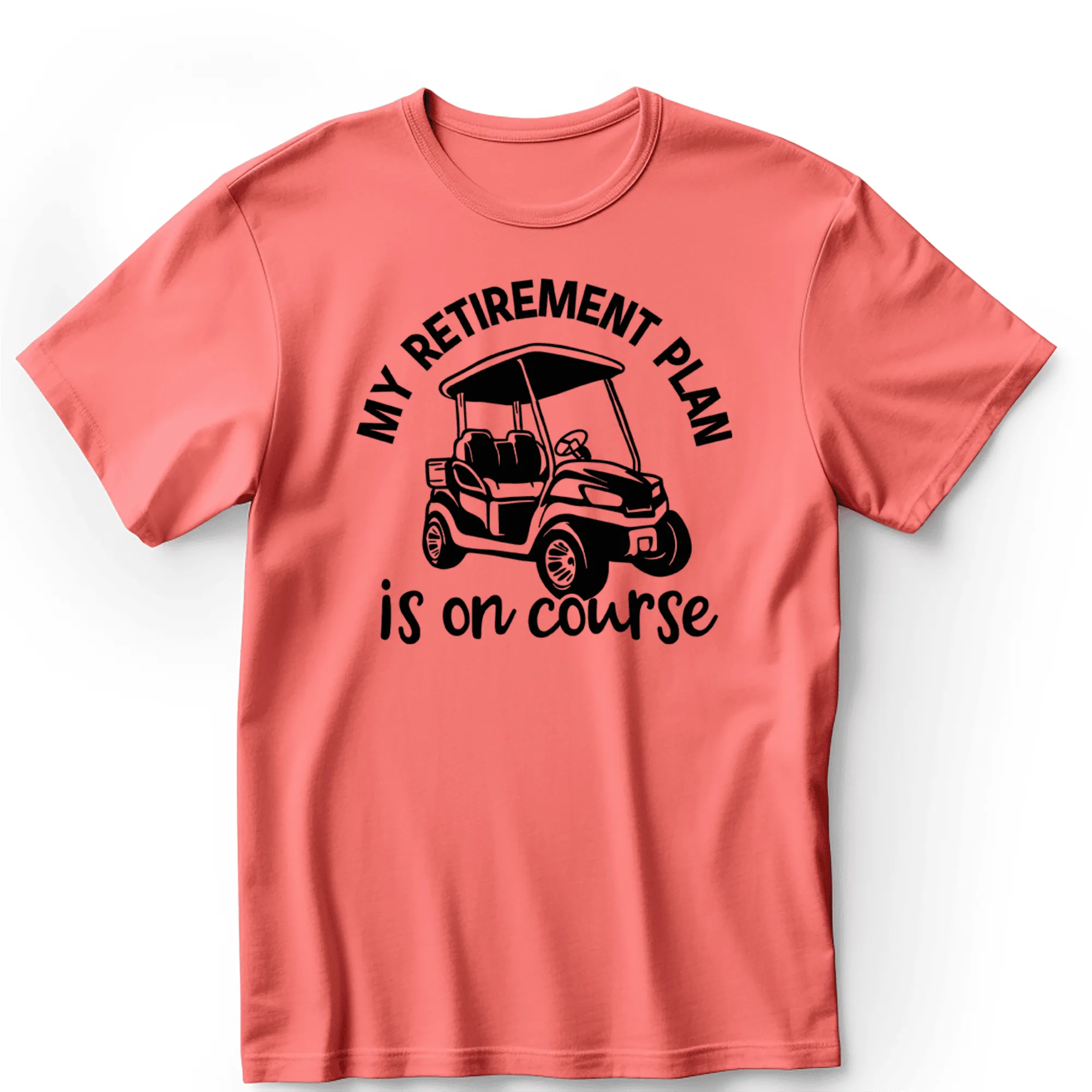 My Retirement Plan Is On Course Mens T Shirt