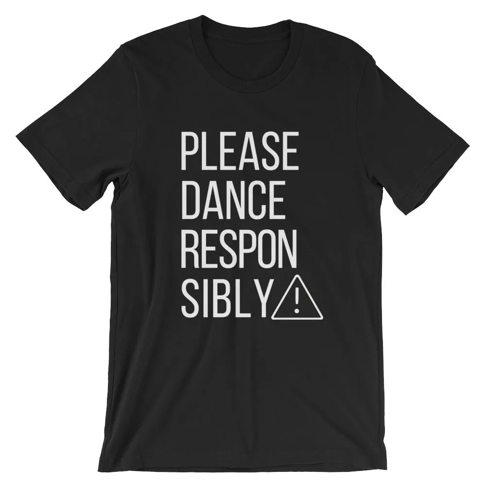 Please Dance Responsibly Tee